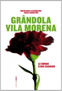 Grândola Vila Morena : Le roman d'une chanson