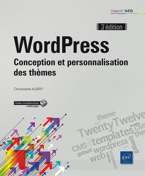 WordPress - Conception et personnalisation des thèmes