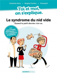 Toi et Moi on s'explique - Le syndrome du nid vide