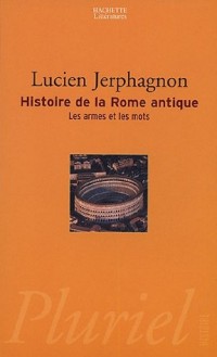 Histoire de la Rome antique : Les armes et les mots