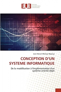 CONCEPTION D’UN SYSTEME INFORMATIQUE: De la modélisation à l'implémentation d'un système orienté objet