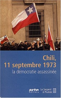 Chili, 11 septembre 1973 : La Démocratie assassinée