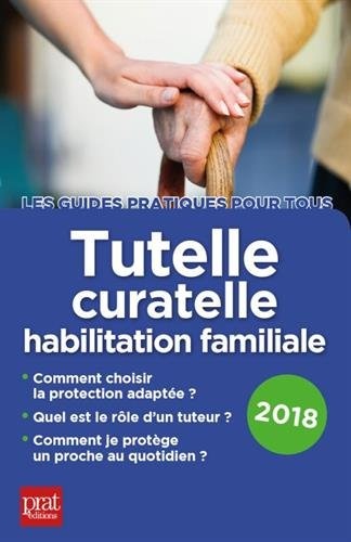 Tutelle, curatelle, habilitation familiale