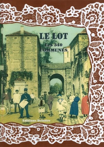 Le Lot, les 340 Communes