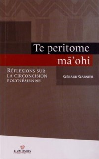 Te peritome ma'ohi : Réflexions sur la circoncision polynésienne