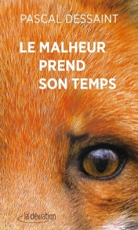 Le malheur prend son temps