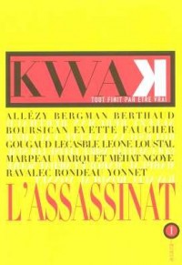 Kwak l'Assassinat Vol1 Tout Finit par Etre Vrai
