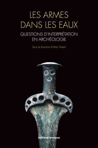 Les armes dans les eaux : Questions d'interprétation en archéologie
