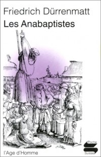 Les Anabaptistes, comédie en deux parties