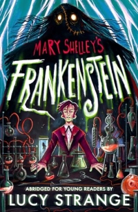 Frankenstein: Abridged for Young Readers