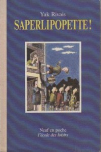 Saperlipopette ! : Nouveaux contes de la rue Marcel Aymé