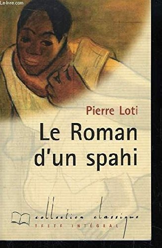 Le roman d'un spahi (Collection Classique) [9782743202903]