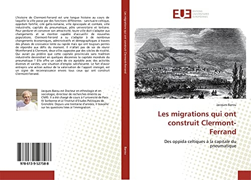 Les migrations qui ont construit Clermont-Ferrand: Des oppida celtiques à la capitale du pneumatique