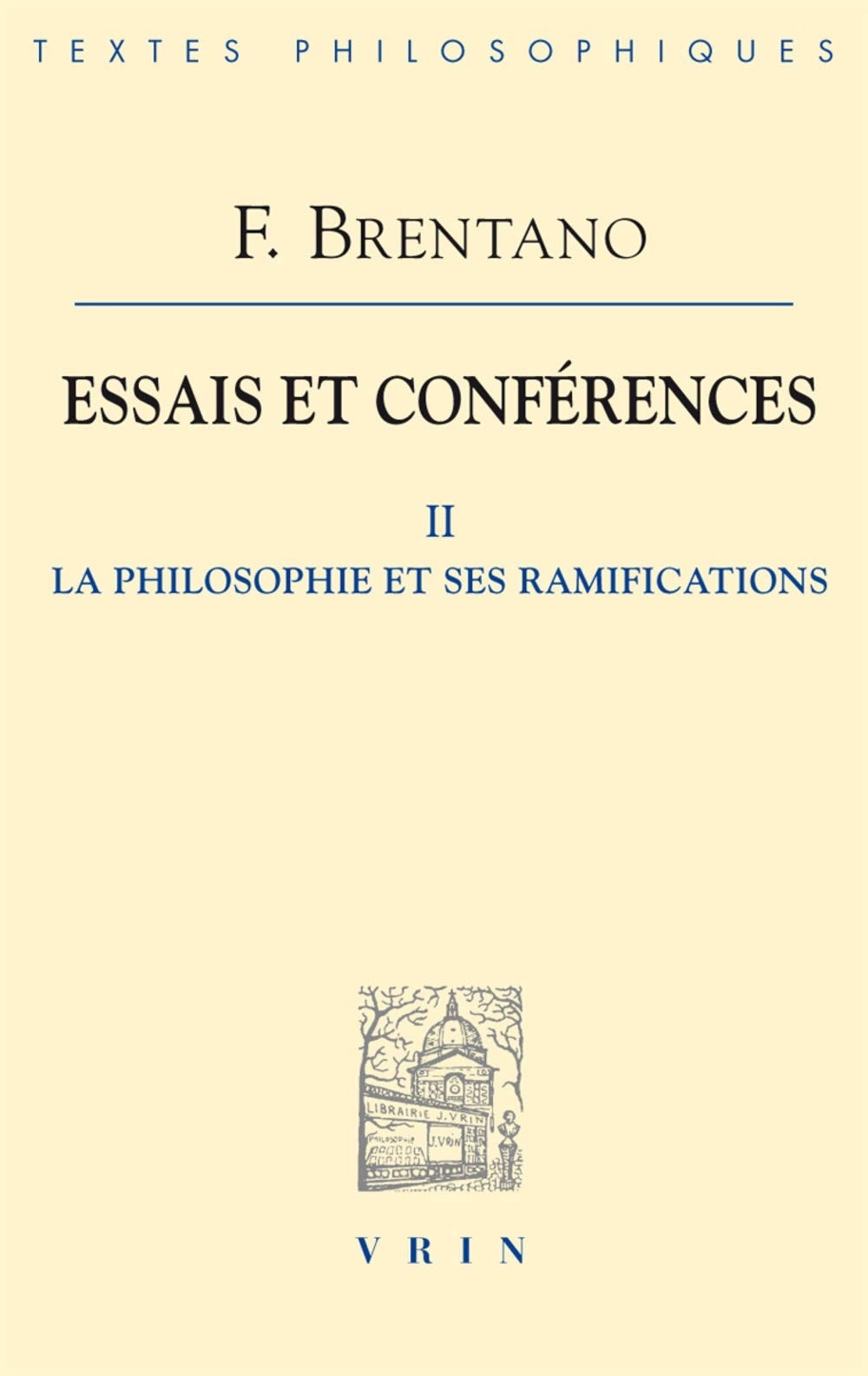 Essais et conférences : Tome 2, La philosophie et ses ramifications