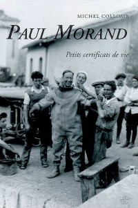 Paul Morand. Petits certificats de vie.