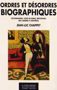 Ordres et désordres biographiques : Dictionnaires, listes de noms, réputation des Lumières à Wikipédia