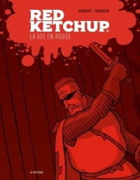 Red Ketchup, Tome 1 : La vie en rouge