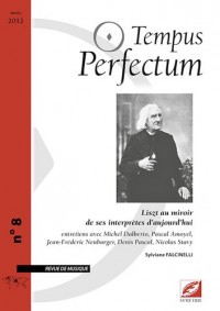 Tempus Perfectum, N° 8 : Liszt au miroir de ses interprètes d'aujourd'hui