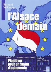 L'ALSACE DEMAIN, PLAIDOYER POUR UN STATUT D'AUTONOMIE