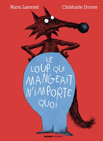 Le loup qui mangeait n'importe quoi