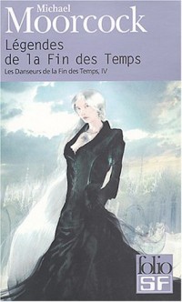 Les Danseurs de la Fin des Temps, IV : Légendes de la Fin des Temps