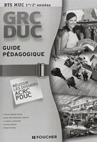 GRC et DUC BTS 1re et 2e années Guide pédagogique