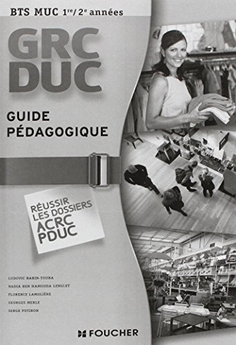 GRC et DUC BTS 1re et 2e années Guide pédagogique