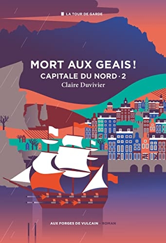 Cycle de la Tour de garde. Capitale du Nord T2 : Mort aux geais !