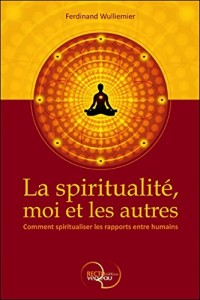 La spiritualité, moi et les autres