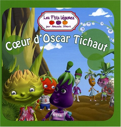 Les P'tits Légumes : Coeur d'Oscar Tichaut