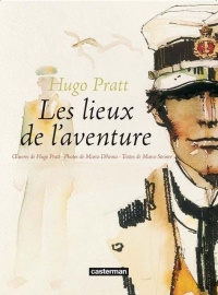 Hugo Pratt-Les lieux de l'aventure : I luoghi dell'a avventura