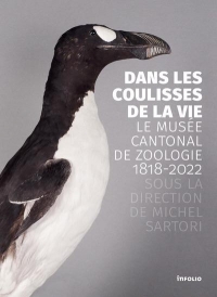 Dans les coulisses de la vie... - Le Musée cantonal de zoologie 1818-2022