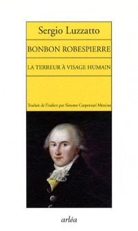 Bonbon Robespierre. La terreur à visage humain