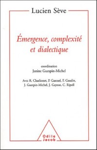 Emergence, complexité et dialectique : Sur les systèmes dynamiques non linéaires