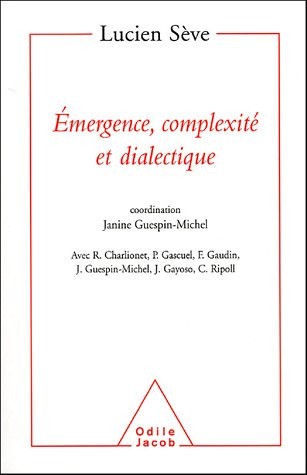 Emergence, complexité et dialectique : Sur les systèmes dynamiques non linéaires