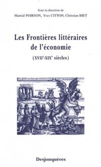Les frontières littéraires de l'économie (XVIIe-XIXe siècles)