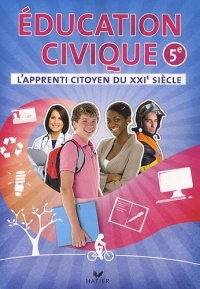 L'apprenti citoyen du XXIe siècle Éducation civique 5e éd. 2010 - Cahier de l'élève