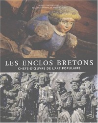 Les enclos bretons : Chefs-d'oeuvres de l'art populaire