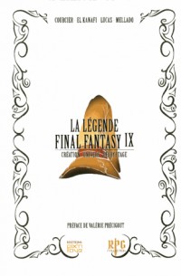 La légende Final Fantasy IX : Création, univers, décryptage