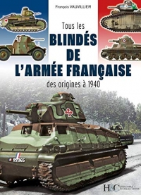 Tous les blindés de l'armée française des origines à 1940