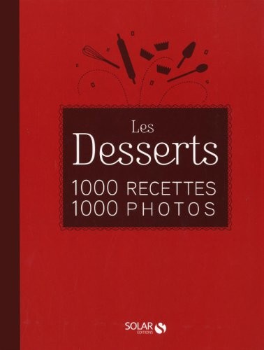 DESSERTS 1000 RECETTES