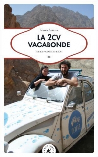 La 2CV vagabonde: 35 000 kilomètres jusqu’au Laos