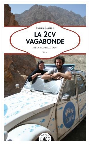 La 2CV vagabonde: 35 000 kilomètres jusqu’au Laos