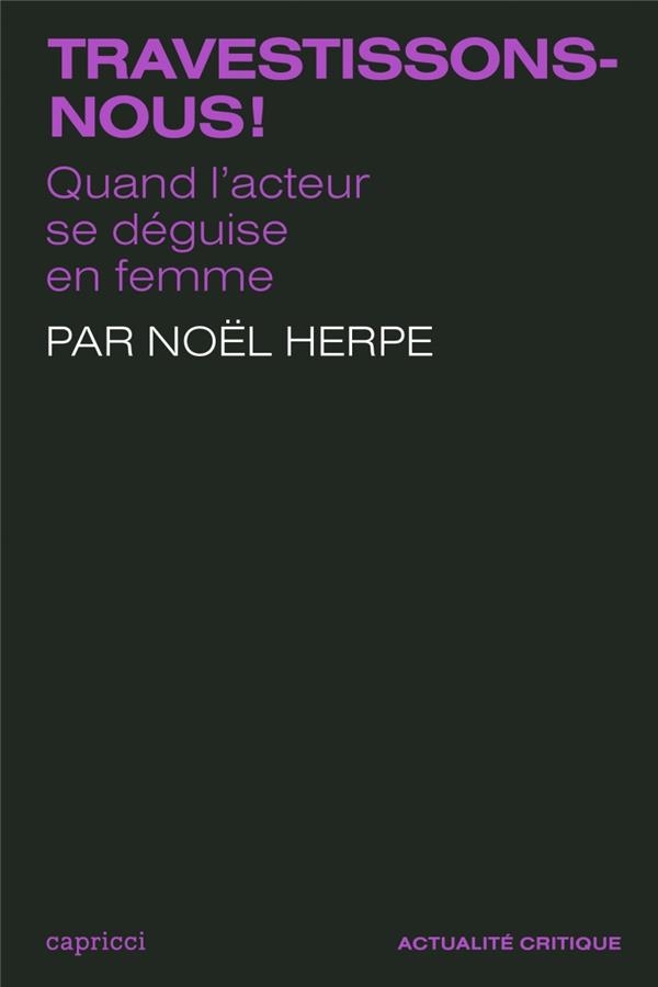 Travestissez-vous ! - Quand l'acteur se déguise en femme