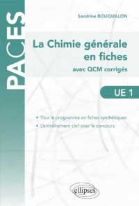 La Chimie Générale en Fiches UE1 Avec QCM Corrigés et Commentés