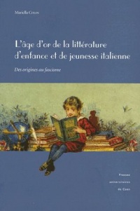 L'âge d'or de la littérature d'enfance et de jeunesse italienne : Des origines au facisme