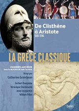 La Grèce classique: De Clisthène à Aristote (510-336 av. J.-C.)