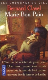 Les Colonnes du ciel, tome 4 : Marie bon pain