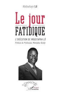 Le jour fatidique: L'exécution de Moustapha Lô