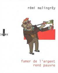 Fumer de l'argent rend pauvre